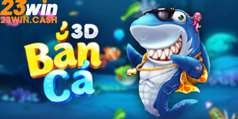 Bắn Cá 3D: Trải Nghiệm Game Săn Cá Đầy Kịch Tính!