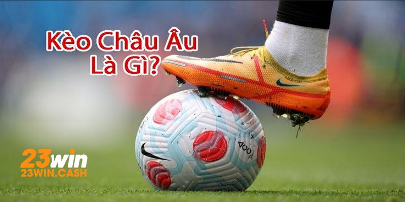 Giới thiệu kèo châu Âu cho những người mới