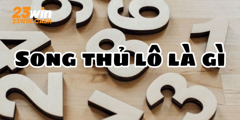 Soi cầu song thủ lô là gì?